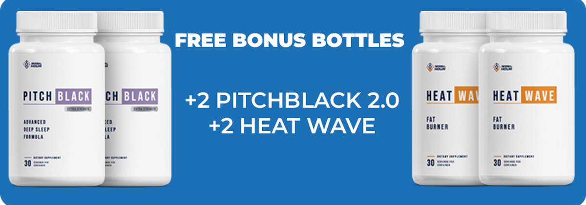 Free bonus bottles: 2 Pitch Black 2.0, 2 Heat Wave
